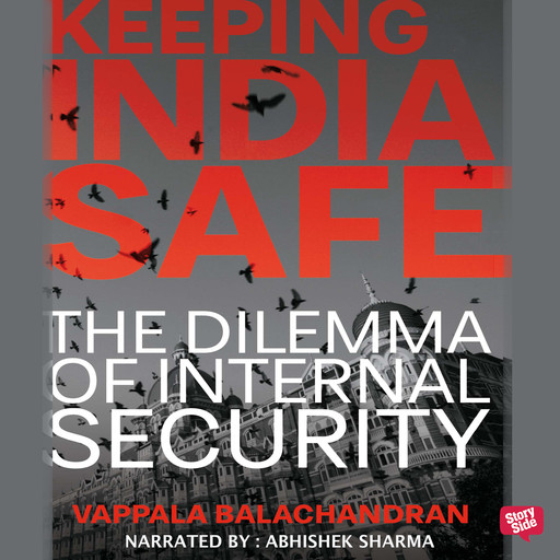 Keeping India Safe, Vappala Balachandran