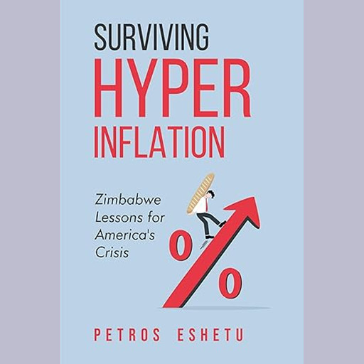 Surviving Hyperinflation, Petros Eshetu
