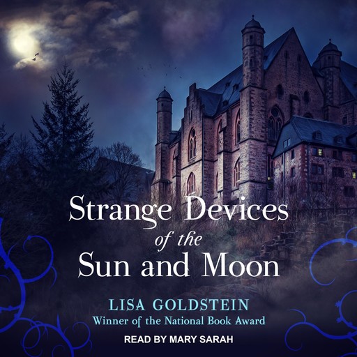 Strange Devices of the Sun and Moon, Lisa Goldstein