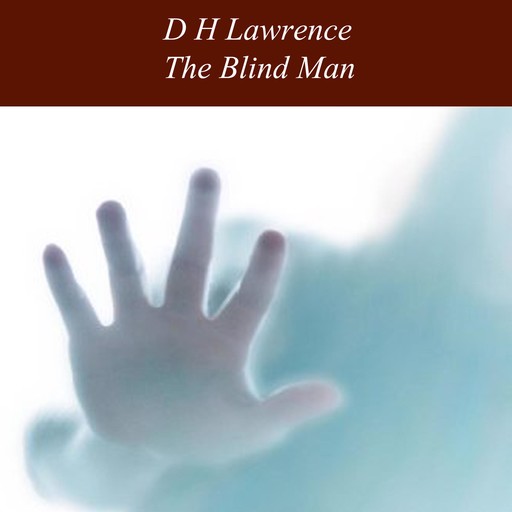 The Blind Man, David Herbert Lawrence