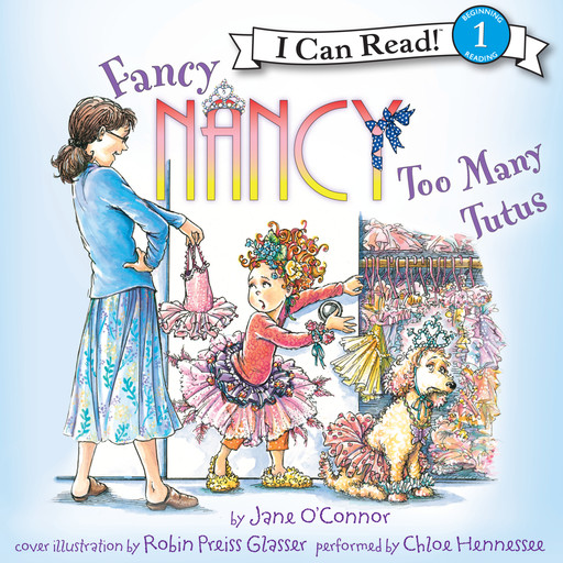 Fancy Nancy: Too Many Tutus, Jane O'Connor