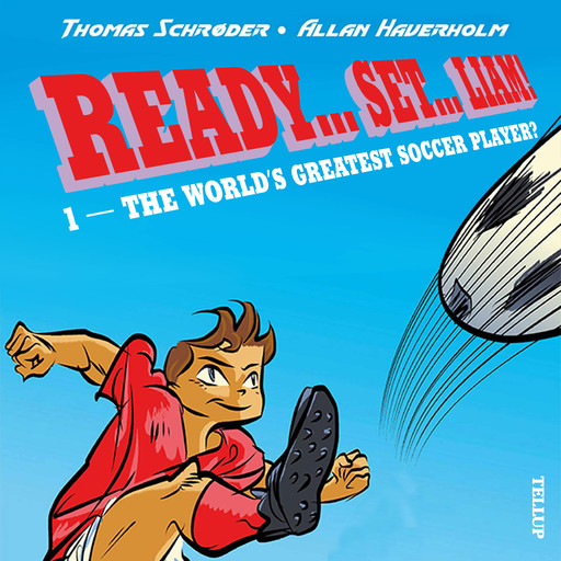 Ready… Set… Liam! #1: The World’s Greatest Soccer Player?, Thomas Schröder