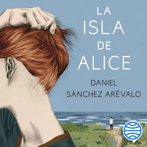 La isla de Alice, Daniel Sánchez Arévalo