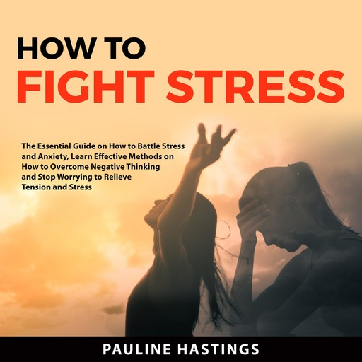 How to Fight Stress, Pauline Hastings