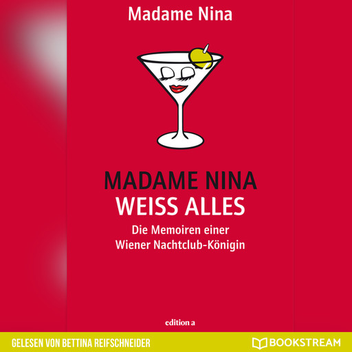 Madame Nina weiß alles - Die Memoiren einer Wiener Nachtclub-Königin (Ungekürzt), Madame Nina