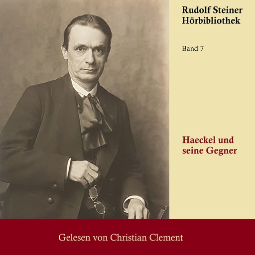 Haeckel und seine Gegner, Rudolf Steiner