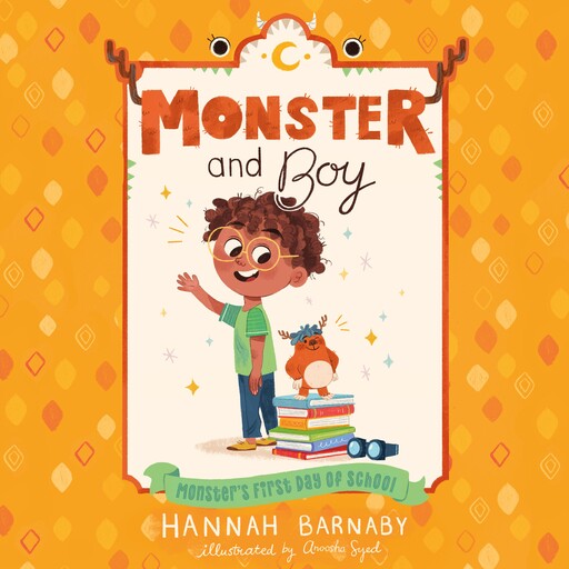 Monster and Boy: Monster's First Day of School, Hannah Barnaby