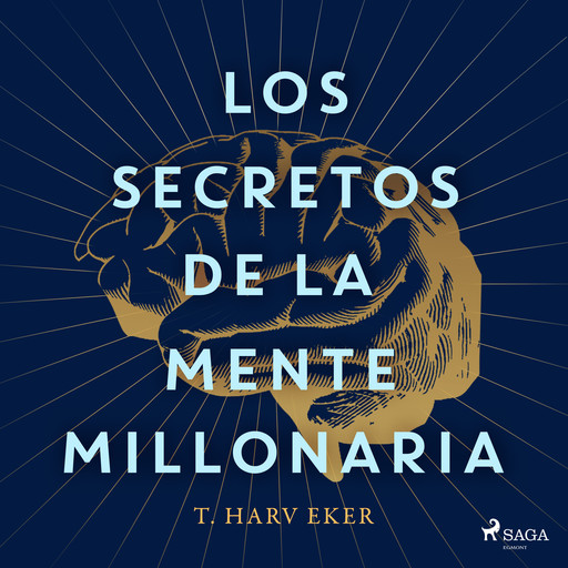 Los secretos de la mente millonaria, T.Harv Eker