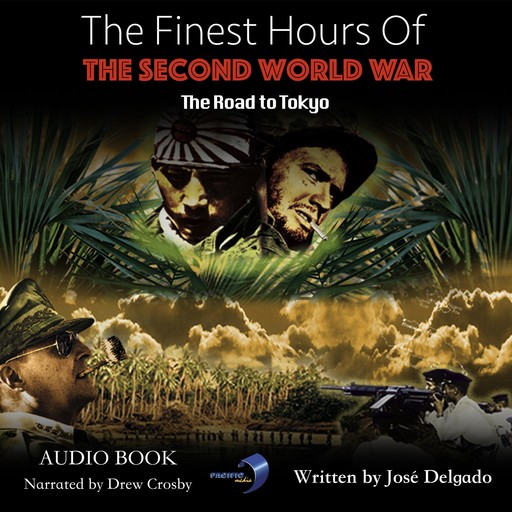 The Finest Hours of The Second World War: The Road to Tokyo, José Delgado