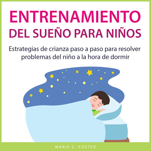 Entrenamiento del sueño para niños, Marie C. Foster