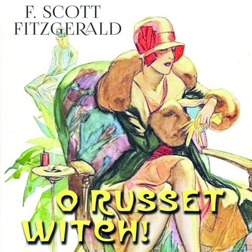 Oh Russet Witch!, Francis Scott Fitzgerald