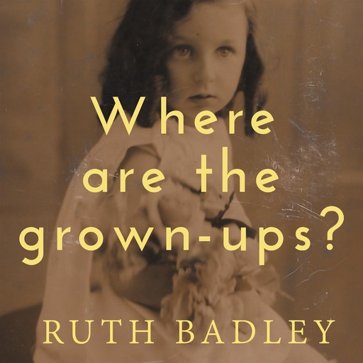 Where are the grown-ups?, Ruth Badley