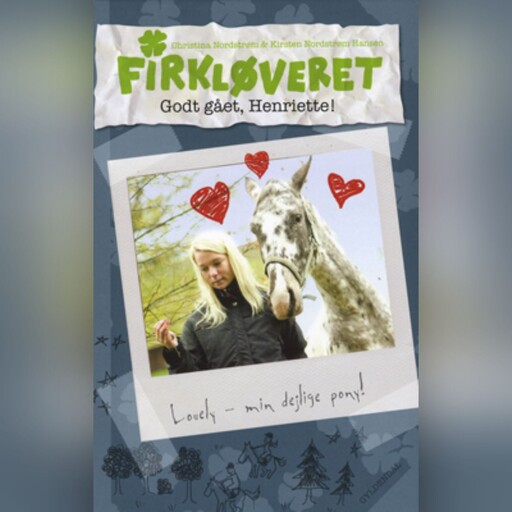 Firkløveret 3 - Godt gået, Henriette!, Christina Nordstrøm, Kirsten Nordstrøm Hansen