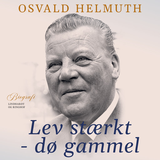 Lev stærkt - dø gammel, Osvald Helmuth