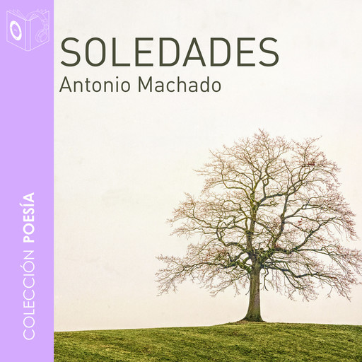 Soledades - Dramatizado, Antonio Machado