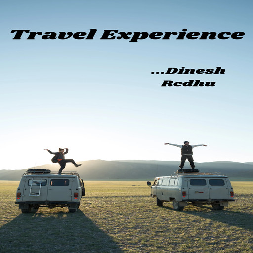 Travel Experience, Dinesh Redhu