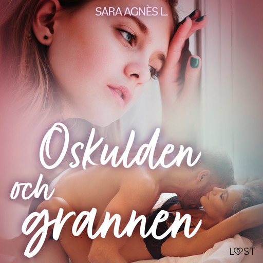 Oskulden och grannen - erotisk novell, Sara Agnès L