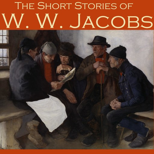 The Short Stories of W. W. Jacobs, W.W.Jacobs