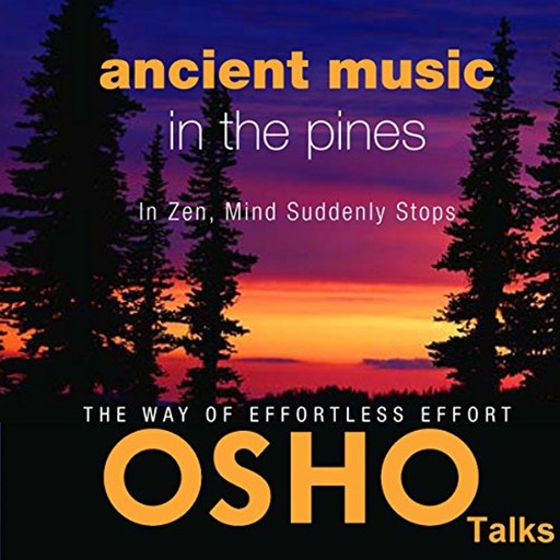 Ancient Music In The Pines, Osho