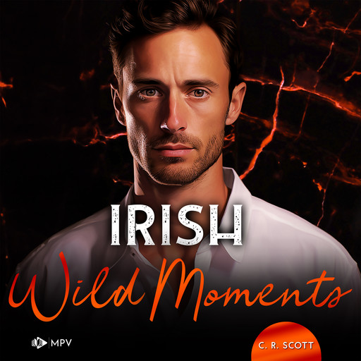 Irish Wild Moments - Ireland Love, Band 1 (Ungekürzt), C.R. Scott