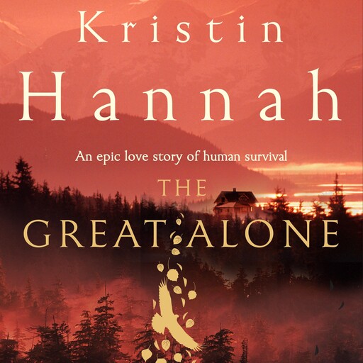 The Great Alone, Kristin Hannah
