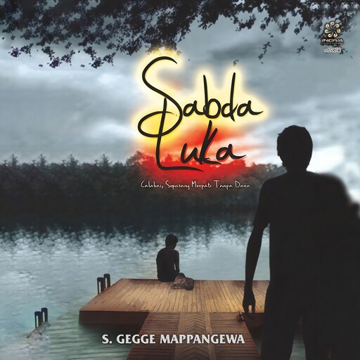 Sabda Luka: Calabai, Sepasang Merpati Tanpa Dara, S. Gegge Mappangewa
