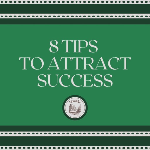 8 Tips To Attract Success, LIBROTEKA