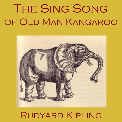 The Sing Song of Old Man Kangaroo, Joseph Rudyard Kipling