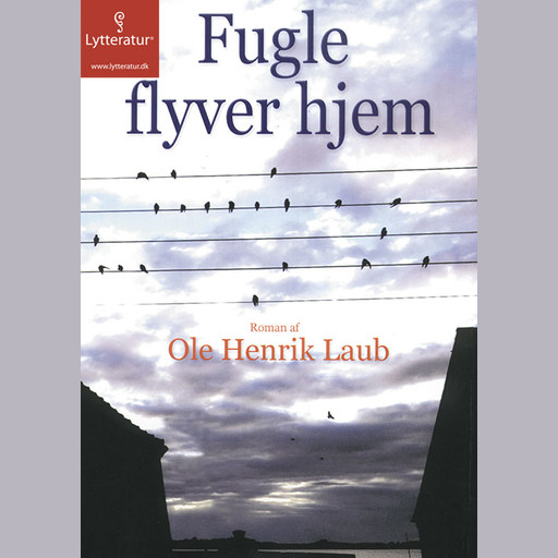 Fugle flyver hjem, Ole Henrik Laub