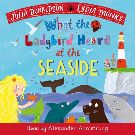 What the Ladybird Heard at the Seaside, Julia Donaldson