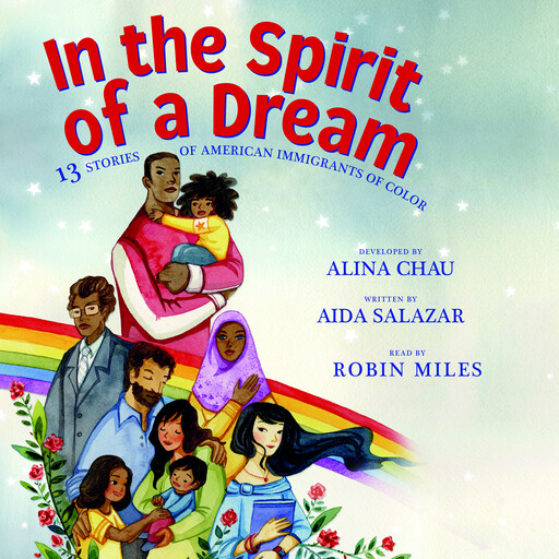 In the Spirit of a Dream: 13 Stories of American Immigrants of Color, Aida Salazar
