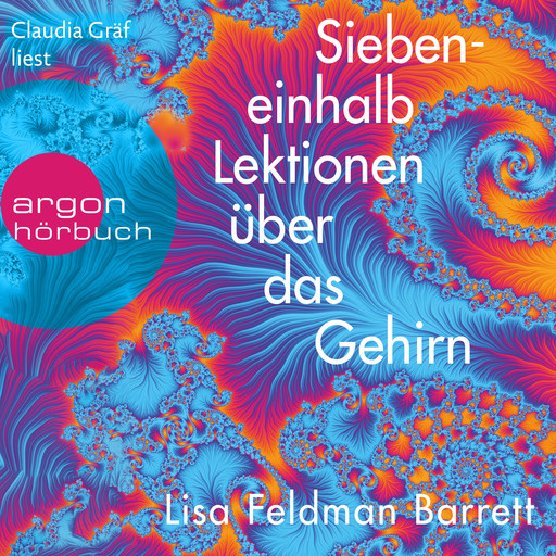 Siebeneinhalb Lektionen über das Gehirn (Ungekürzte Lesung), Lisa Feldman Barrett