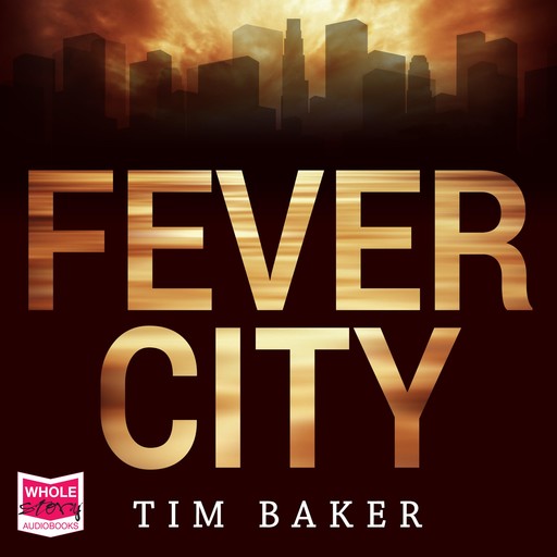 Fever City, Tim Baker