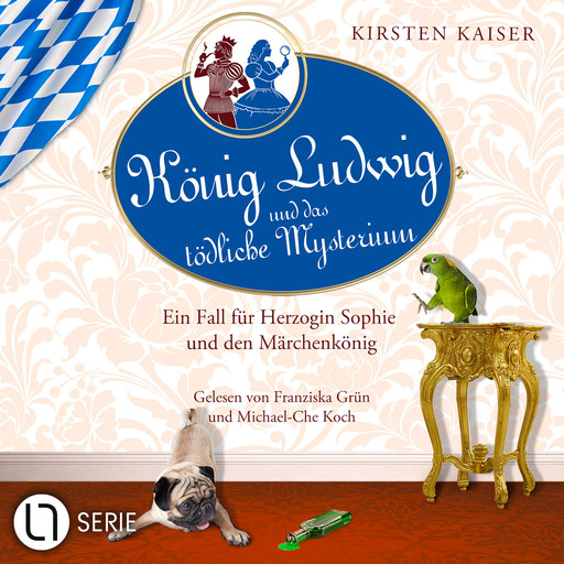 König Ludwig und das tödliche Mysterium - Neuschwanstein-Krimi - Ein Fall für Herzogin Sophie und den Märchenkönig, Teil 5 (Ungekürzt), Kirsten Kaiser