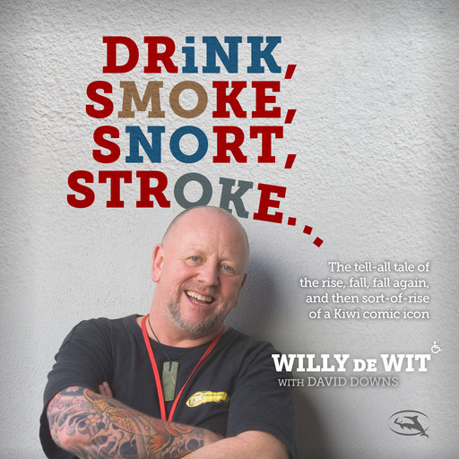 Drink Smoke Snort Stroke, David Downs, Willy de Wit