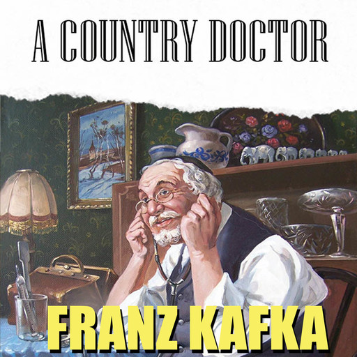 A Country Doctor, Franz Kafka
