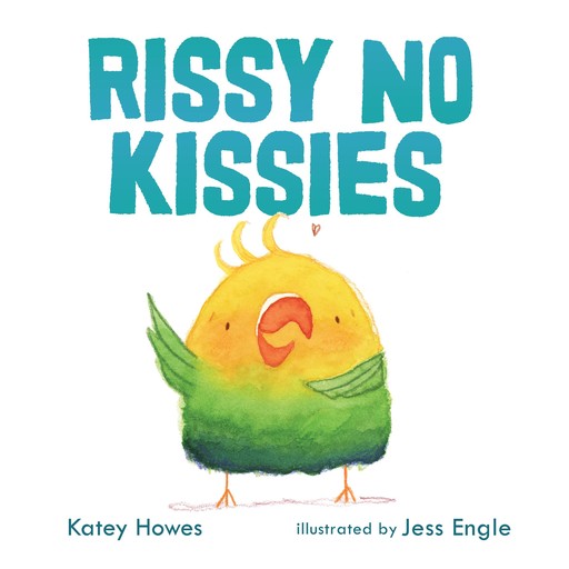 Rissy No Kissies, Katey Howes
