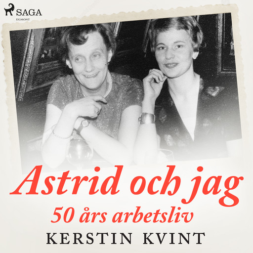 Astrid och jag: 50 års arbetsliv, Kerstin Kvint