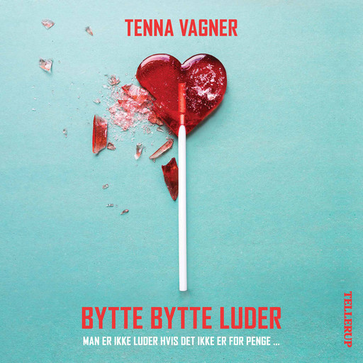 Bytte, bytte luder, Tenna Vagner