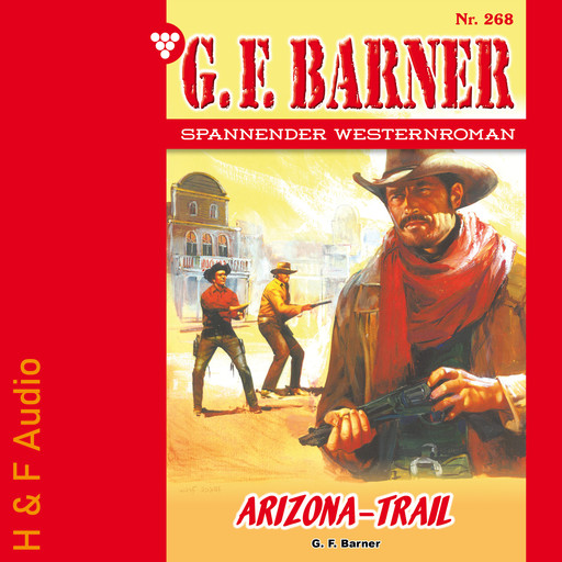 Arizona-Trail - G. F. Barner, Band 268 (ungekürzt), G.F. Barner
