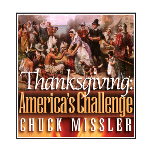 Thanksgiving: America's Challenge, Chuck Missler