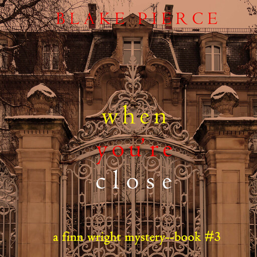 When You’re Close (A Finn Wright FBI Mystery—Book Three), Blake Pierce