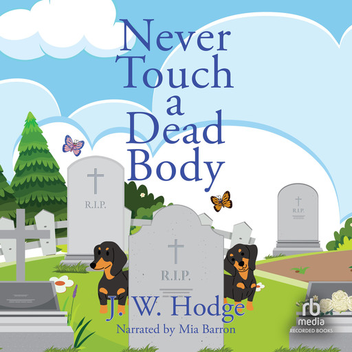 Never Touch A Dead Body, J.W. Hodge