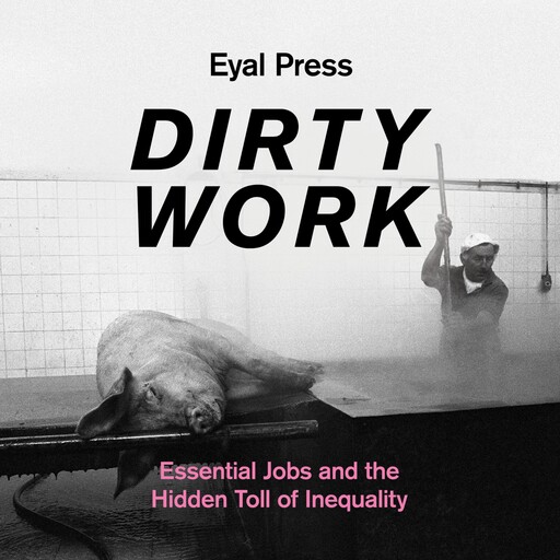 Dirty Work, Eyal Press