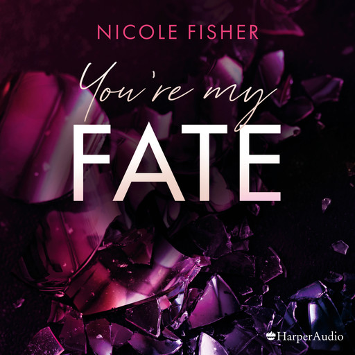 You're my Fate (ungekürzt), Nicole Fisher