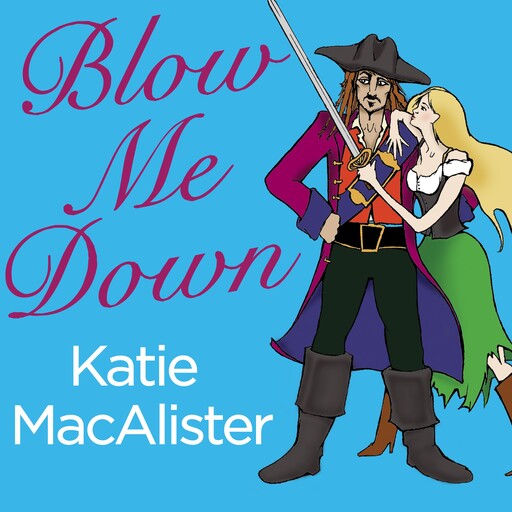 Blow Me Down, Katie MacAlister