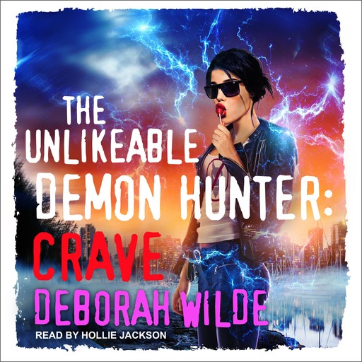 The Unlikeable Demon Hunter: Crave, Deborah Wilde
