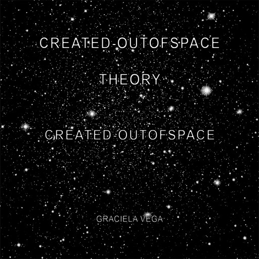 Created-outofspace theory, Graciela Vega