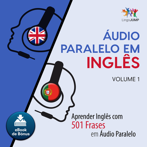 udio Paralelo em Ingls - Aprender Ingls com 501 Frases em udio Paralelo - Volume 1, Lingo Jump