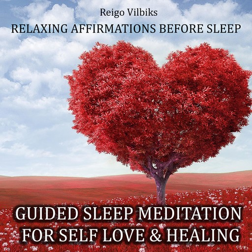 Guided Sleep Meditation For Self Love & Healing, Reigo Vilbiks